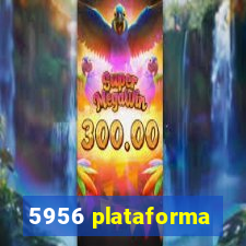 5956 plataforma